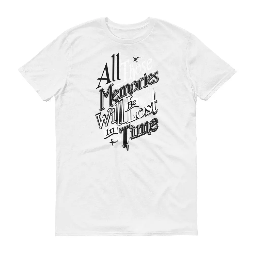 All Those Memories Will Be Lost in Time  Graphic T-shirt