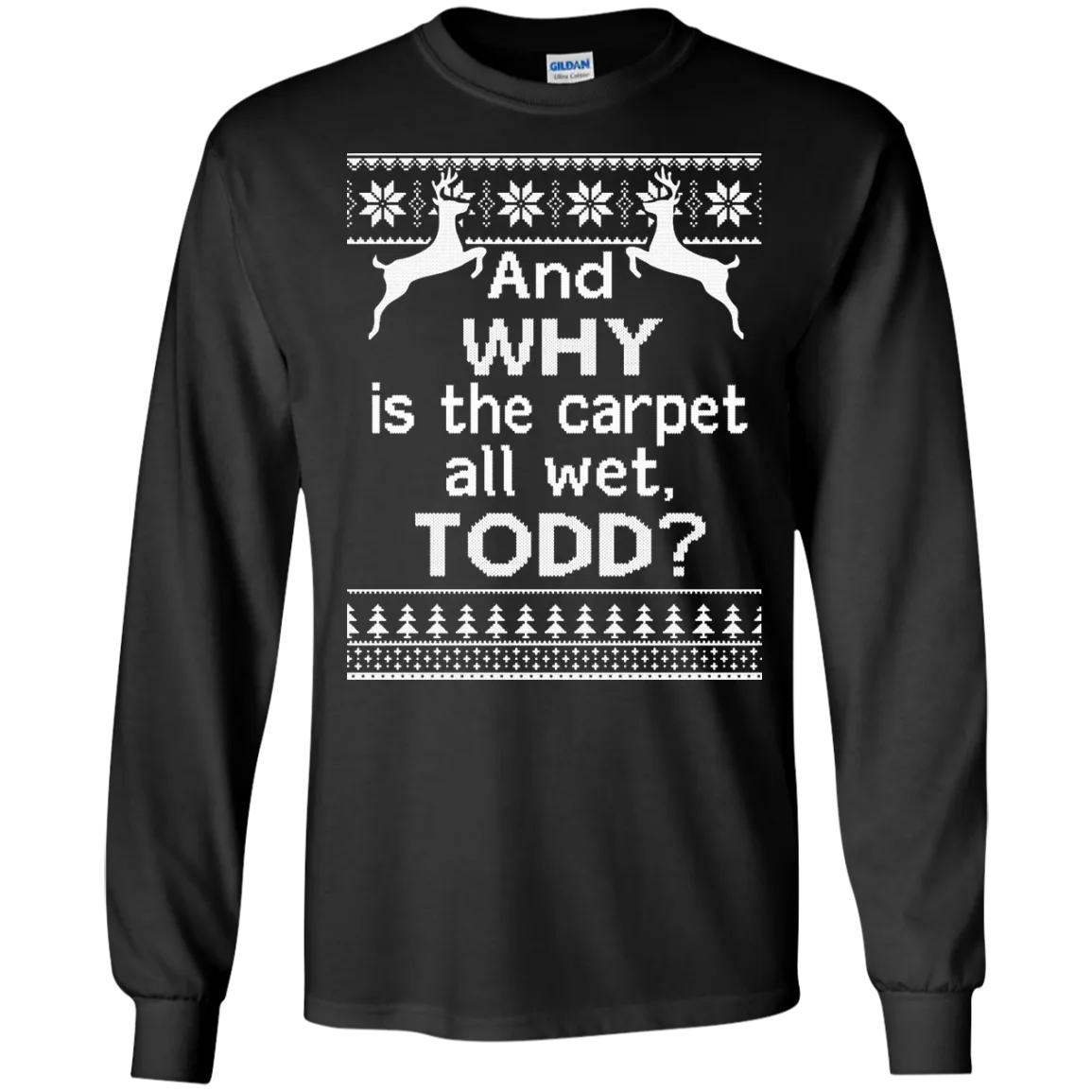 And WHY is the carpet all wet TODD Sweater, Shirt, Hoodie