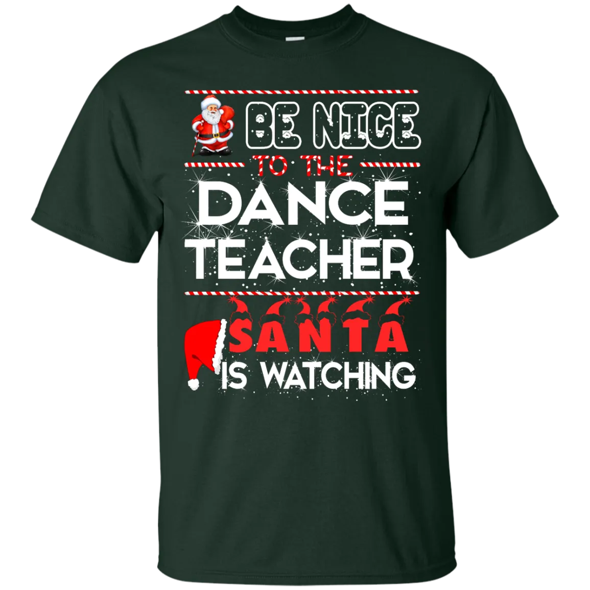 Be Nice To The Dance Teacher Santa is Watching Shirt, Hoodie, Tank