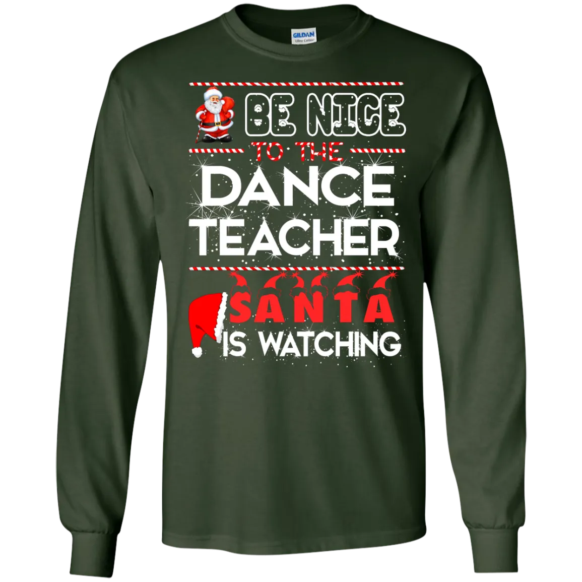 Be Nice To The Dance Teacher Santa is Watching Shirt, Hoodie, Tank