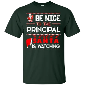 Be Nice To The Principal Santa is Watching Shirt