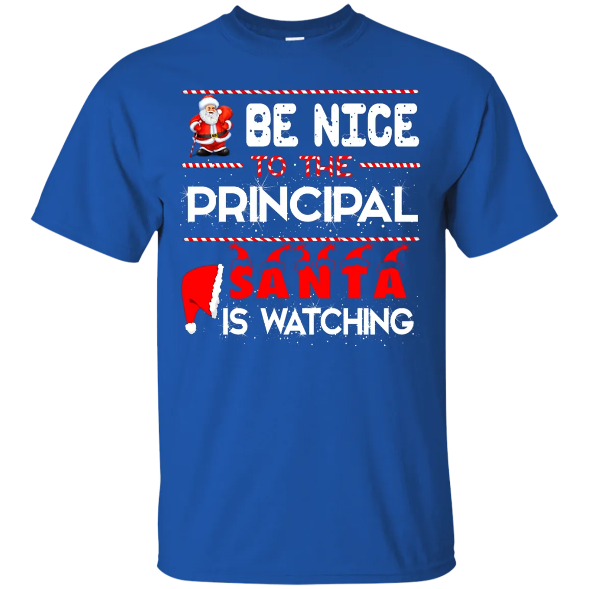 Be Nice To The Principal Santa is Watching Shirt