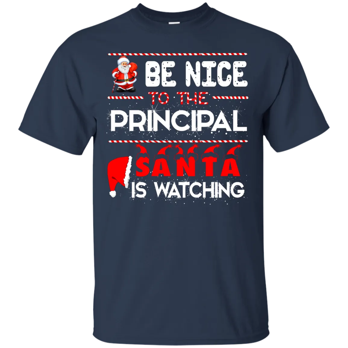 Be Nice To The Principal Santa is Watching Shirt