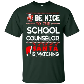 Be Nice To The School Counselor Santa is Watching Shirt, Hoodie, Tank