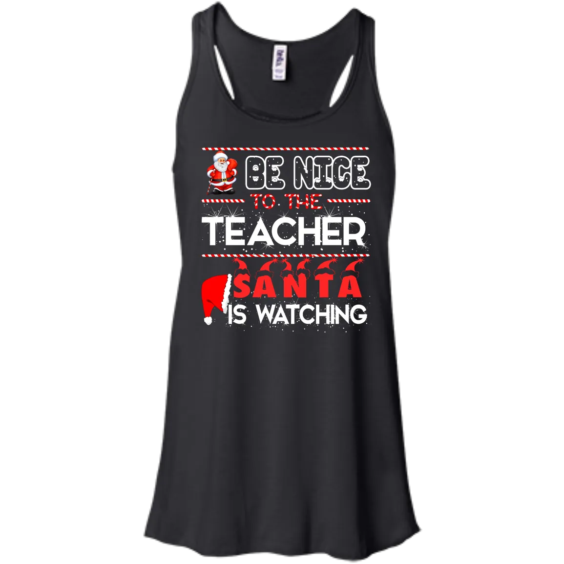 Be Nice to the Teacher Santa is Watching Shirt, Hoodie, Tank