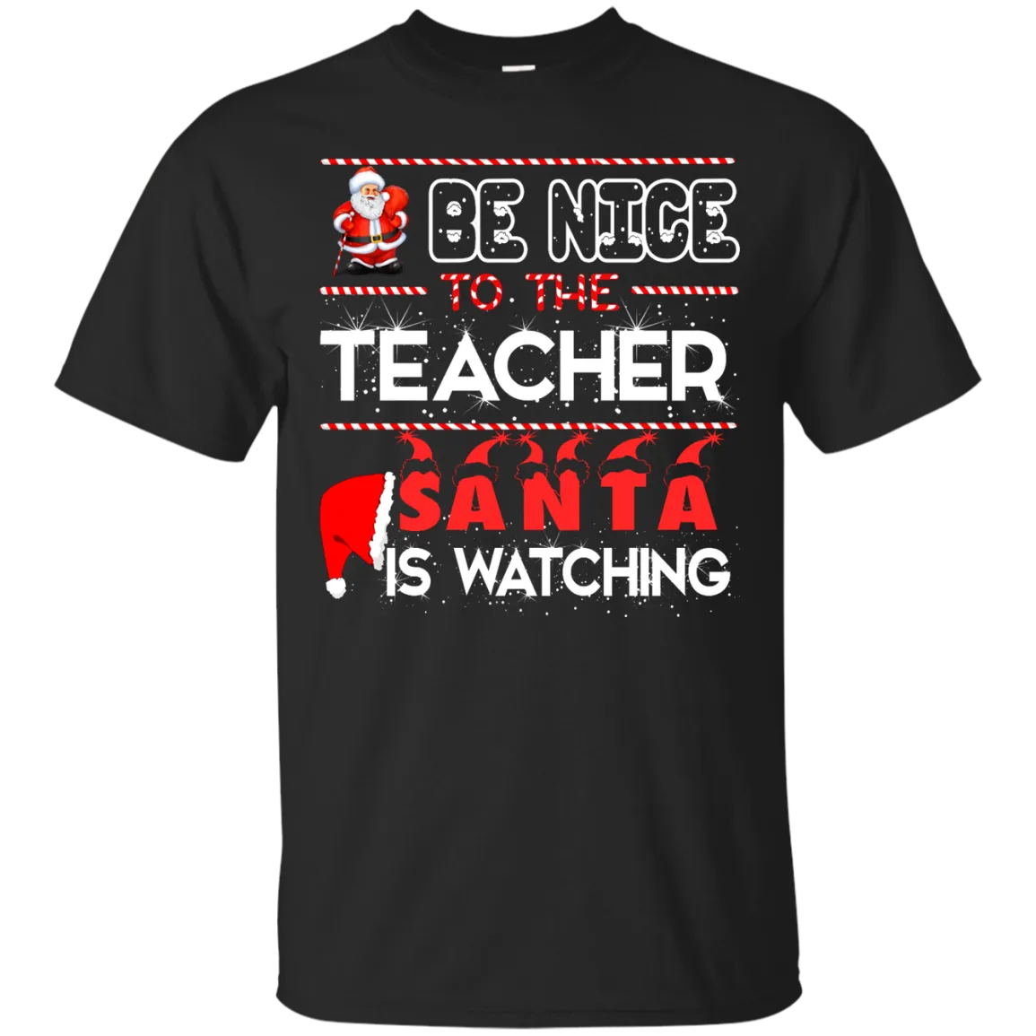 Be Nice to the Teacher Santa is Watching Shirt, Hoodie, Tank