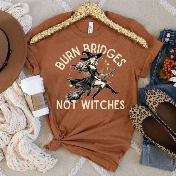 Burn Bridges Not Witches